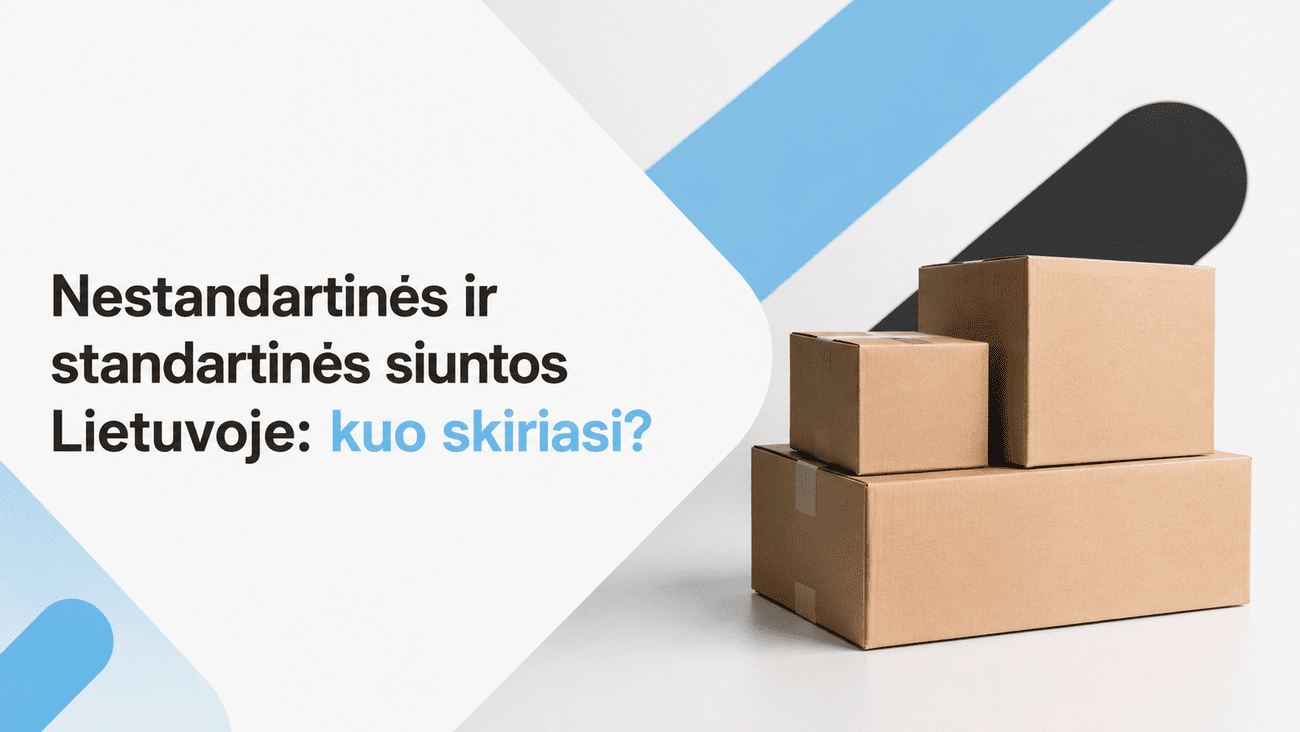 Nestandartinės ir standartinės siuntos Lietuvoje: kuo skiriasi?